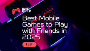 Best Mobile Games to Play with Friends in 2025